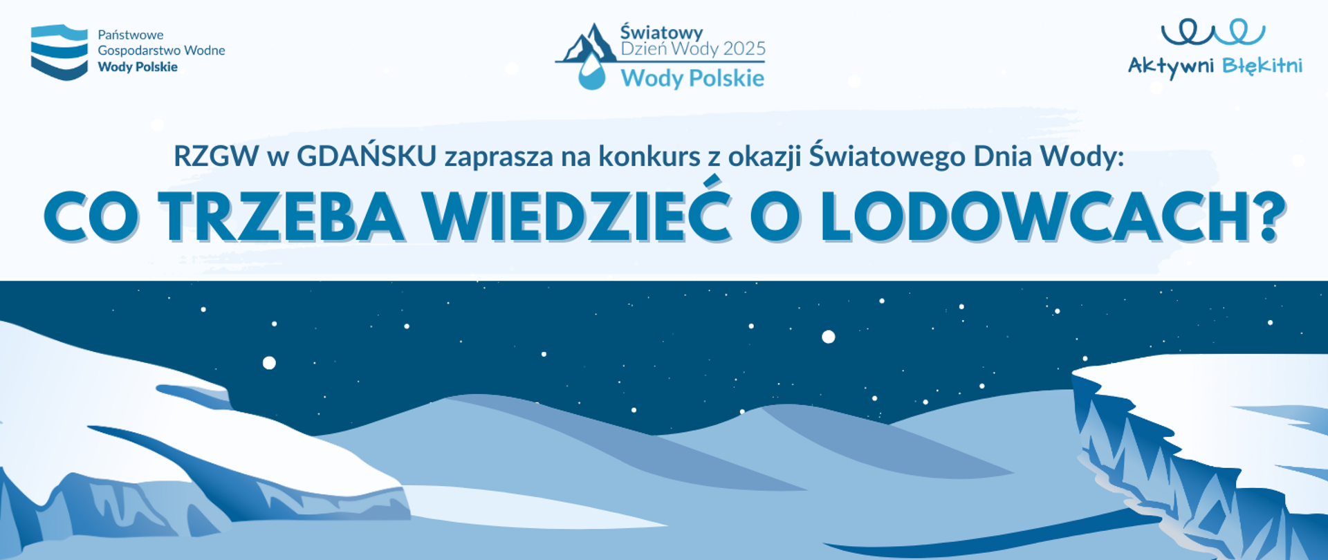 Konkurs - Co trzeba wiedzieć o lodowcach? 