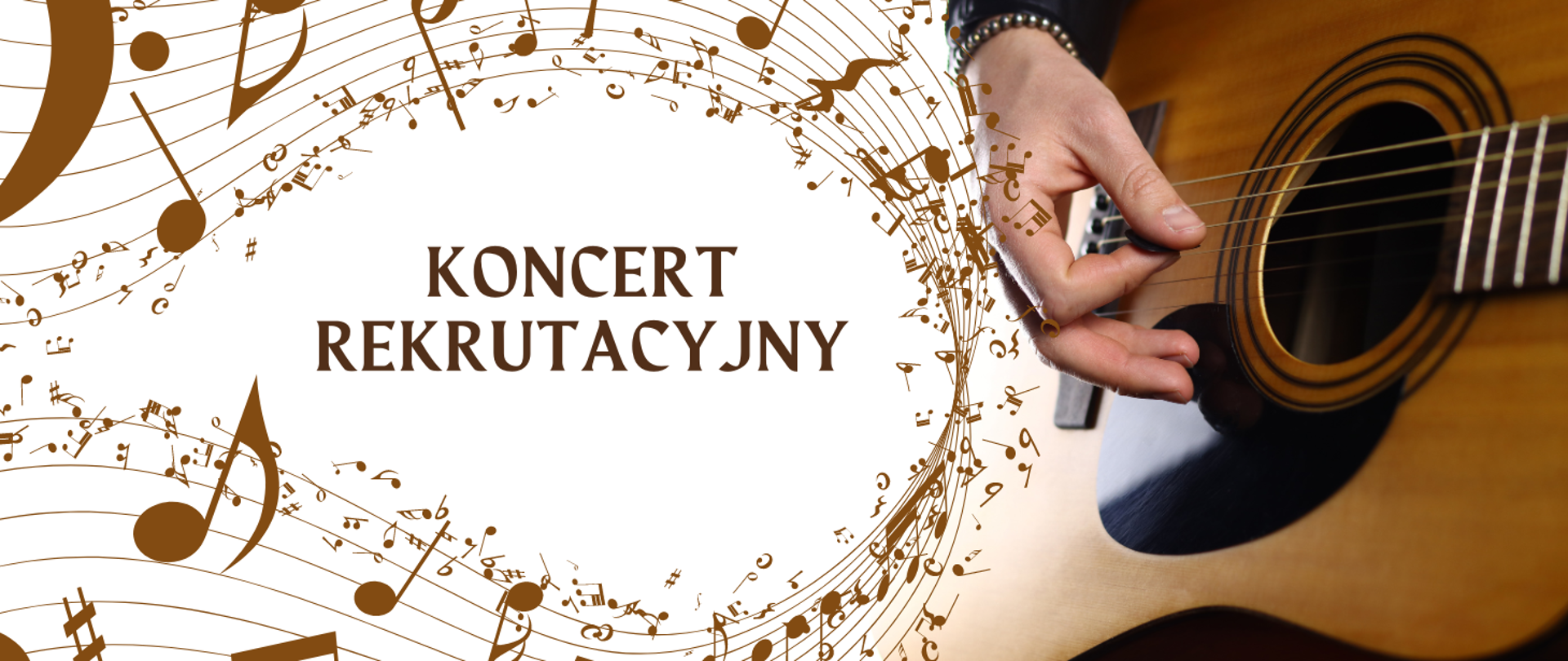 Po prawej stronie gitara, na której na strunach ręka. Po lewej stronie koło z pięciolinie, na której jest mnóstwo brązowych nut. W środku brązowy napis: "Koncert rekrutacyjny"