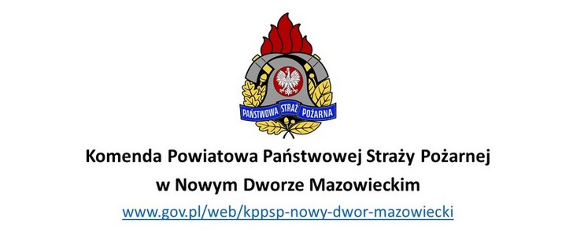 Zdjęcie przedstawia logo Państwowej Straży Pożarnej na białym tle, a poniżej napis: Komenda Powiatowa Państwowej Straży Pożarnej w Nowym Dworze Mazowieckim oraz adres strony internetowej.