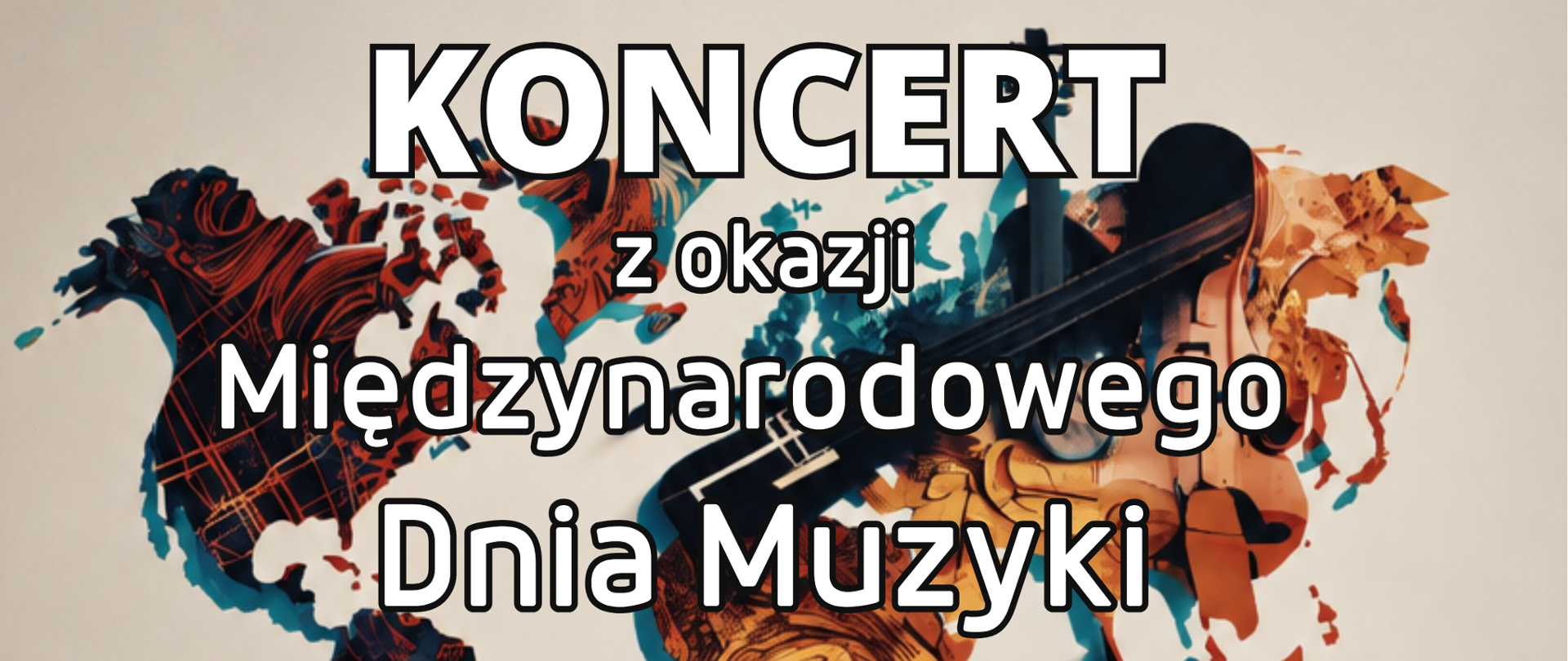 Na białym tle kolorowy zarys wszystkich kontynentów i napis Koncert z okazji Międzynarodowego Dnia Muzyki