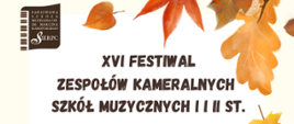 Na białym tle w lewym górnym rogu logo Państwowej Szkoły Muzycznej I st., pośrodku tekst: XVI Festiwal Zespołów Kameralnych Szkół Muzycznych I i II st.