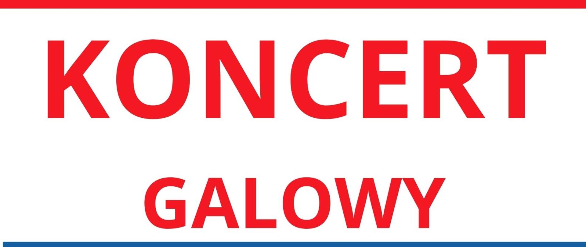 Plakat białe tło, czerwony duży napis koncert galowy, poniżej niebieski pas z białymi literami, wymienieni artyści którzy wystąpią na koncercie , duży cyfra 2 marca 2024