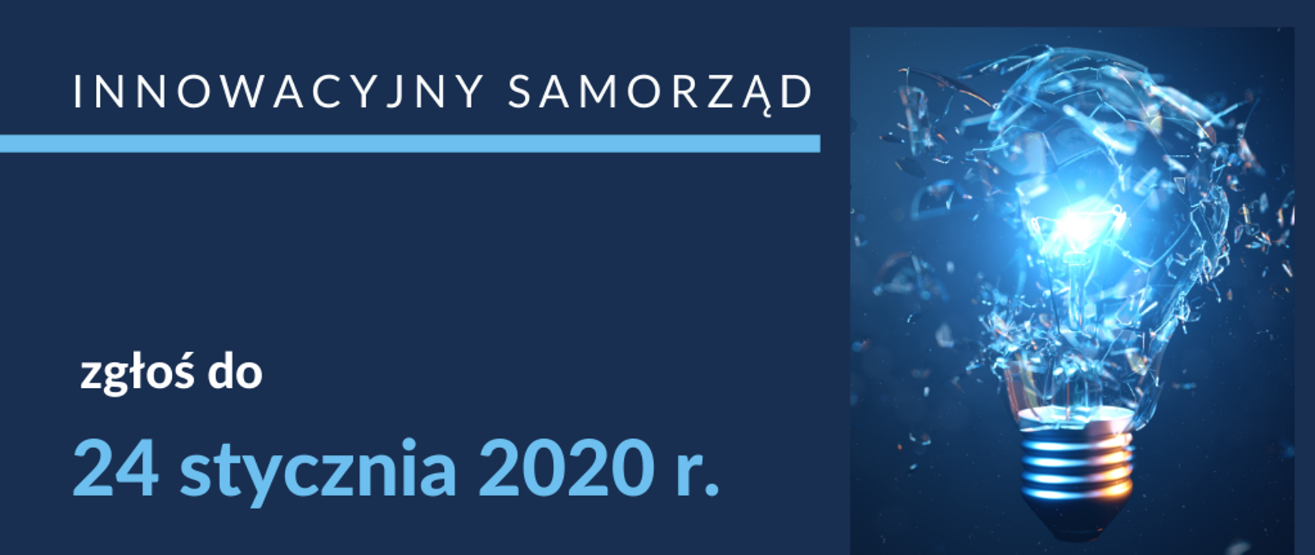 grafika z napisem Innowacyjny samorząd - zgłoś do 24 stycznia 2020 r., obok obraz - żarówka, która eksploduje - symbol wielu innowacji