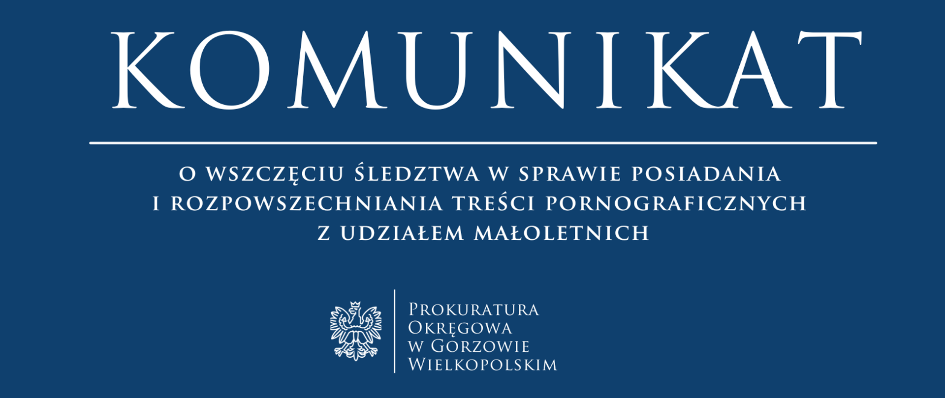 Komunikat o wszczęciu śledztwa w sprawie posiadania i rozpowszechniania treści pornograficznych z udziałem małoletnich