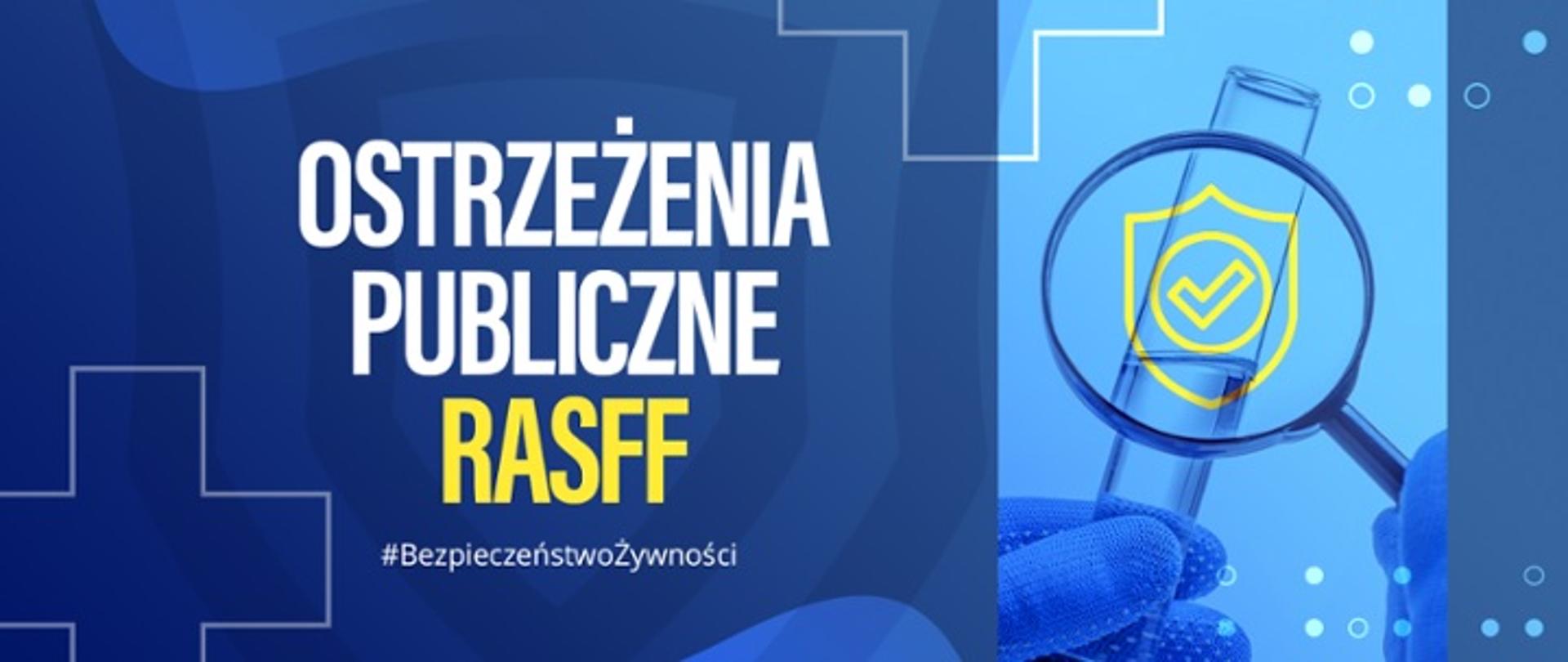 Grafika przedstawia probówkę i lupę oraz napis "Ostrzeżenia publiczne RASFF #BezpieczeństwoŻywności"