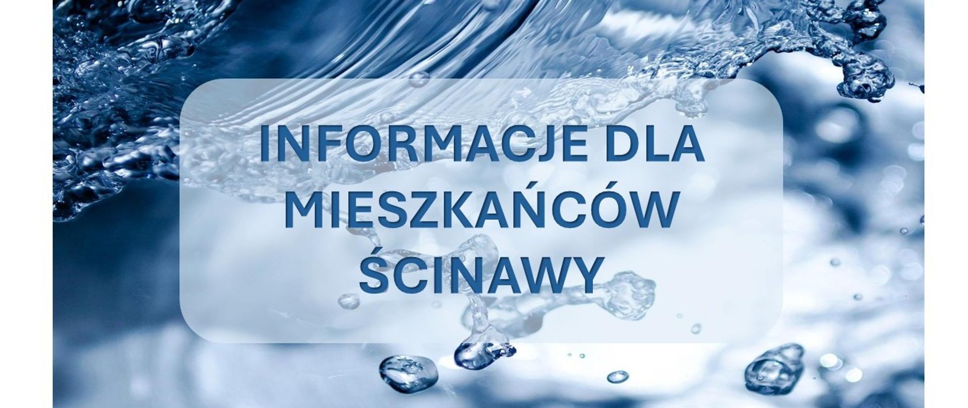 W tle woda z napisem INFORMACJE DLA MIESZKAŃCÓW ŚCINAWY