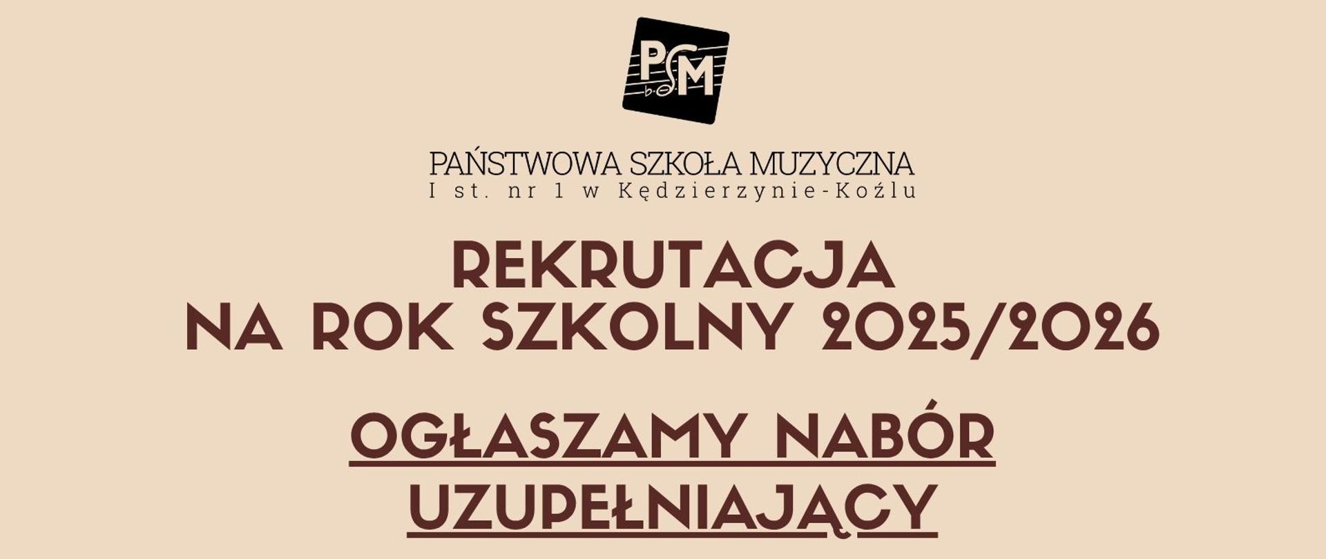 Plakat utrzymany jest w ciepłej kolorystyce pomarańczowo-beżowej z elementami graficznymi przedstawiającymi instrumenty muzyczne i nuty. Na środku plakatu dużymi literami umieszczono ogłoszenie o naborze uzupełniającym na rok szkolny 2025/2026 do Państwowej Szkoły Muzycznej I stopnia nr 1 w Kędzierzynie-Koźlu. Podano informacje o terminie składania dokumentów, badaniu przydatności, oferowanych instrumentach oraz dane kontaktowe szkoły.