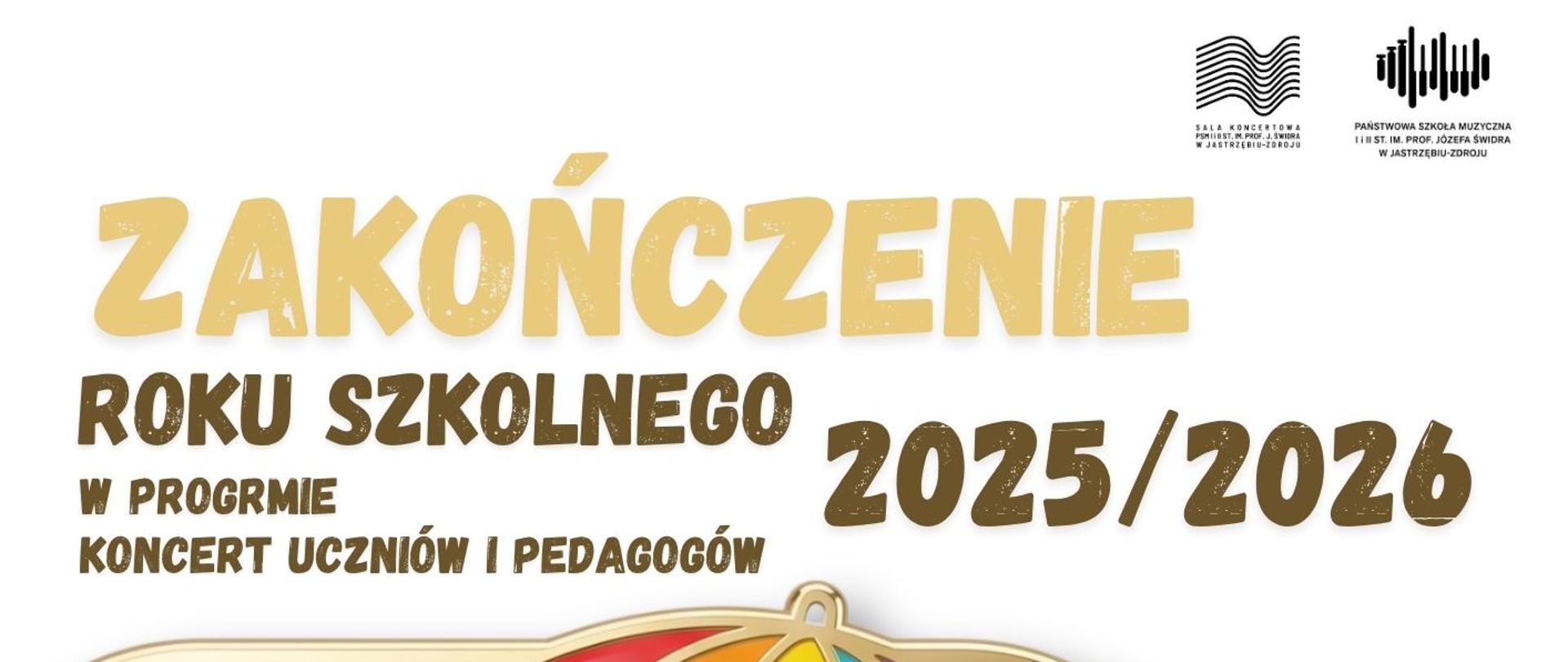 Plakat informacyjny dotyczący zakończenia roku szkolnego odbywającego się w dniu 26.06.2026 o godz.16.00.