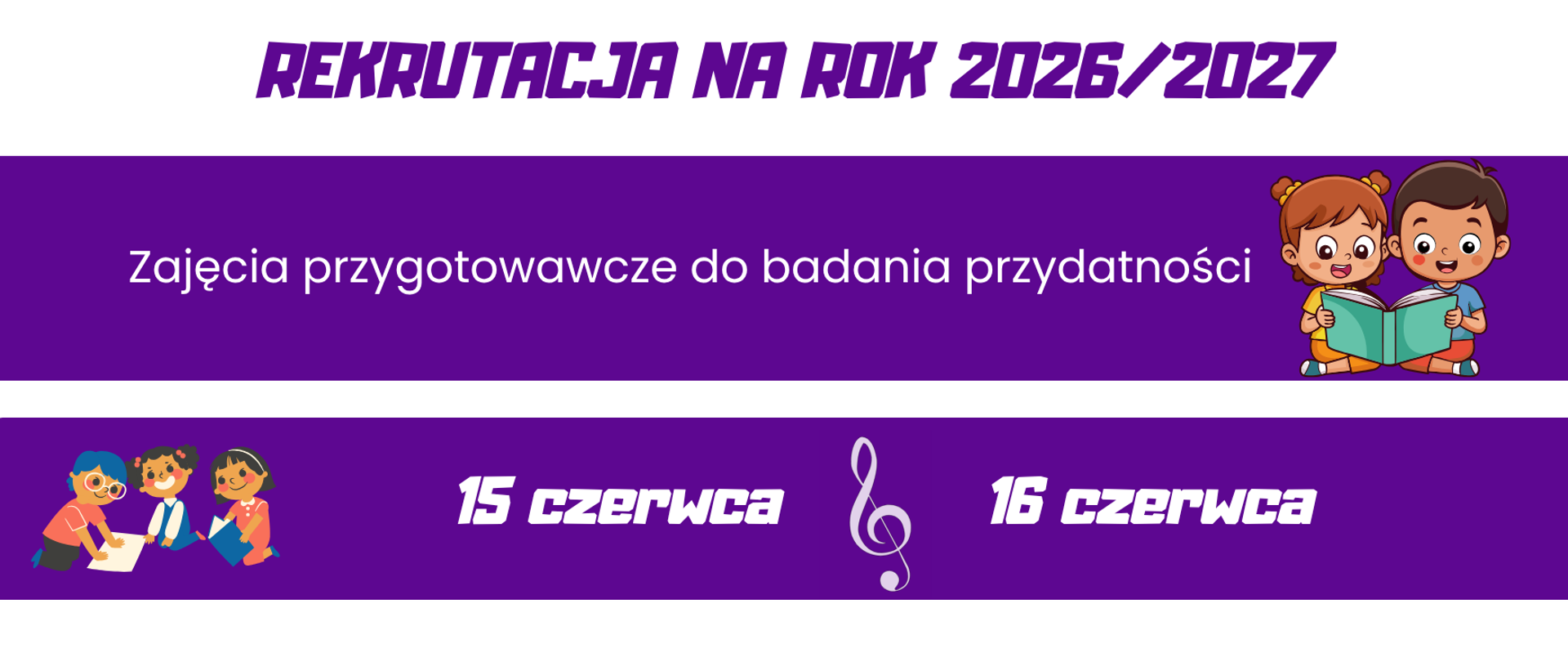 Baner rekrutacyjny na rok 2026/2027. Informacja o zajęciach przygotowawczych do badania przydatności. Terminy: 15 czerwca i 16 czerwca. Grafiki przedstawiają dzieci uczące się i czytające książkę na fioletowym tle.