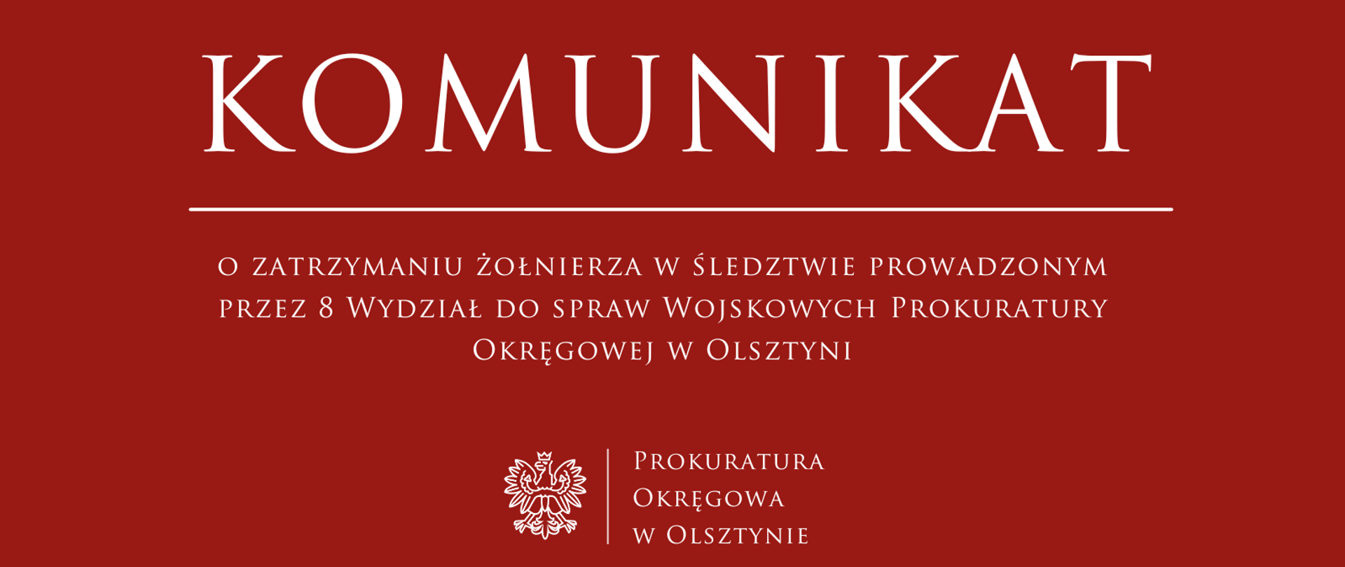 Komunikat o zatrzymaniu żołnierza w śledztwie prowadzonym przez 8 Wydział do spraw Wojskowych Prokuratury Okręgowej w Olsztynie 