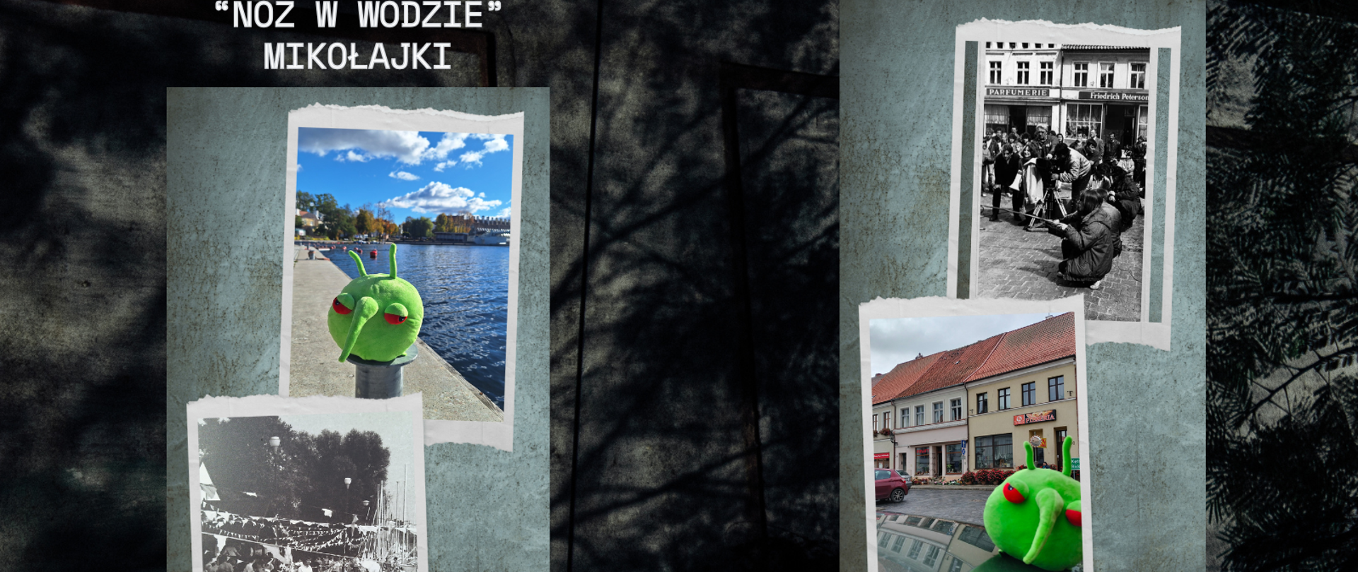  kolaż dwóch zestawów zdjęć oznaczonych nazwami miejscowości i tytułami filmów: po lewej stronie „Nóż w wodzie – Mikołajki”, po prawej „Odjazd – Reszel”. Każdy zestaw łączy czarno-białe fotografie z planów filmowych z kolorowymi zdjęciami współczesnymi, na których widać pluszową zieloną maskotkę, stojącą w charakterystycznych lokalizacjach.
