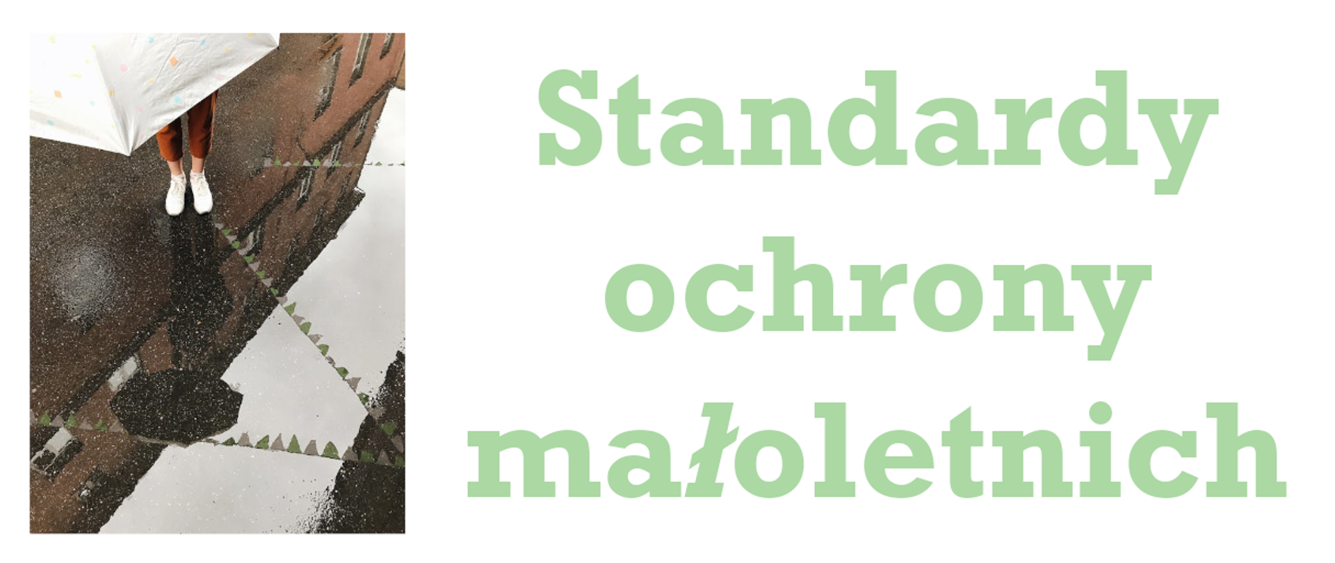 na jasnym tle napis standardy ochrony małoletnich w prawej części grafiki fotografia dziecka skrytego pod parasolem