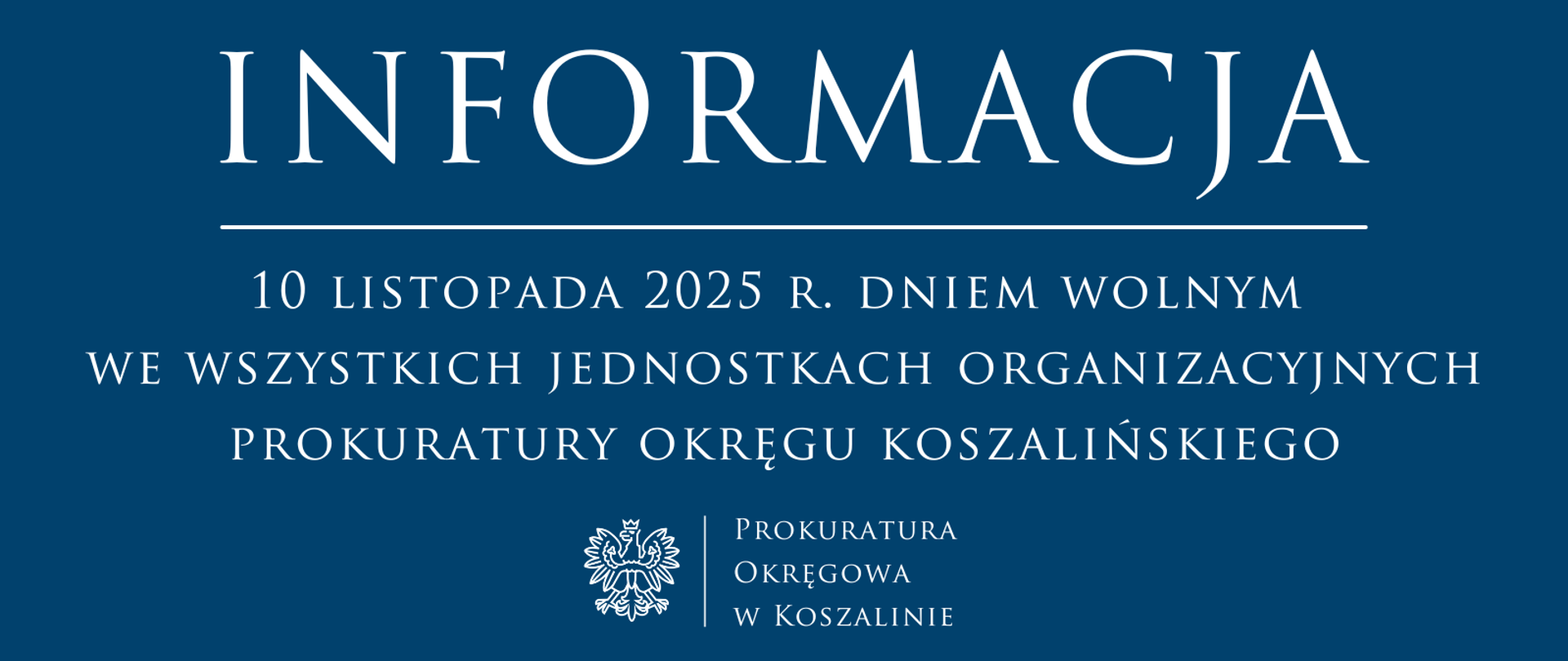 10 listopada 2025 r. dniem wolnym we wszystkich jednostkach organizacyjnych prokuratury okręgu koszalińskiego