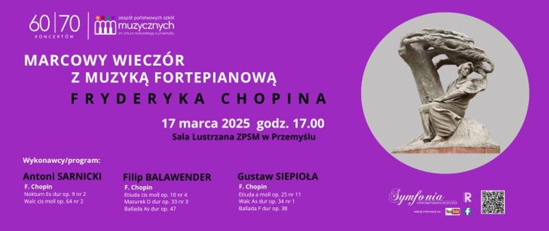 Grafika informacyjna o 60 z 70 koncercie jubileuszowym. Marcowy wieczór z muzyką fortepianową Fryderyka Chopina. Data koncertu 17 marca 2025, 17:00, Sala lustrzana ZPSM w Przemyslu 