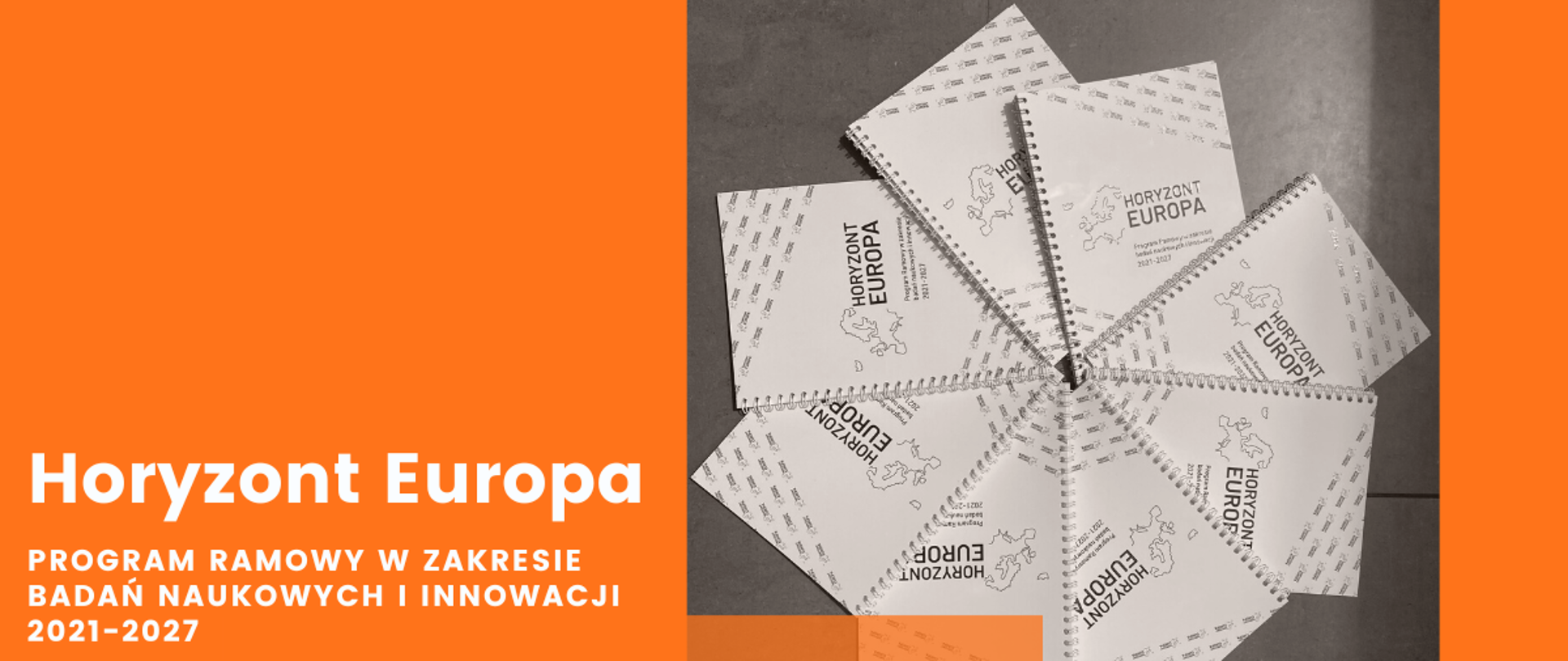 Horyzont Europa
Program Ramowy w zakresie badań naukowych i innowacji
2021 - 2027