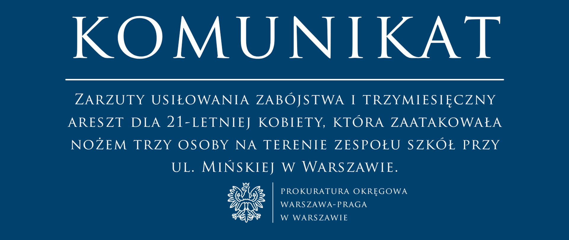 Zarzuty usiłowania zabójstwa i trzymiesięczny areszt dla 21-letniej kobiety, która zaatakowała nożem trzy osoby na terenie zespołu szkół przy ul. Mińskiej w Warszawie.