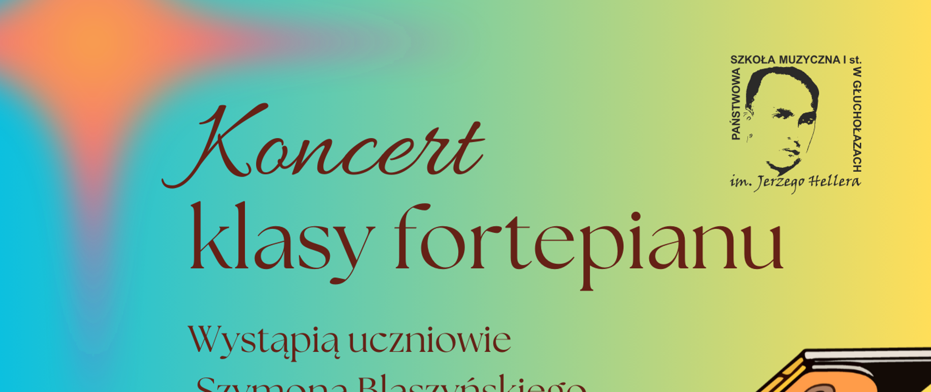 Plakat pomarańczowo niebieskie tło na dole białe centralnie grafika przedstawiająca fortepian z otwartą klapą główną oraz uniesionym pulpitem wnętrze fortepianu pomarańczowe w prawym górnym rogu logo szkoły według ustalonego znaku W lewym dolnym rogu falisty klucz wiolinowy z pięciolinią i naniesionymi nutami napisy koncert klas fortepianu wystąpią uczniowie Szymona blaszańskiego w pomarańczowym kole czarny napis 15 Grudnia 2025 godzina 16:30