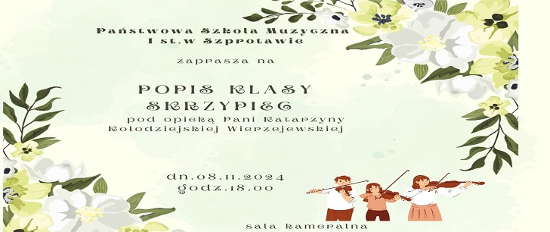 Państwowa Szkoła Muzyczna I st. w Szprotawie zaprasza na popis klasy skrzypiec pod opieką pani Katarzyny Kołodziejskiej - Wierzejewskiej, 08.11.2024, godz. 18.00, sala kameralna. 