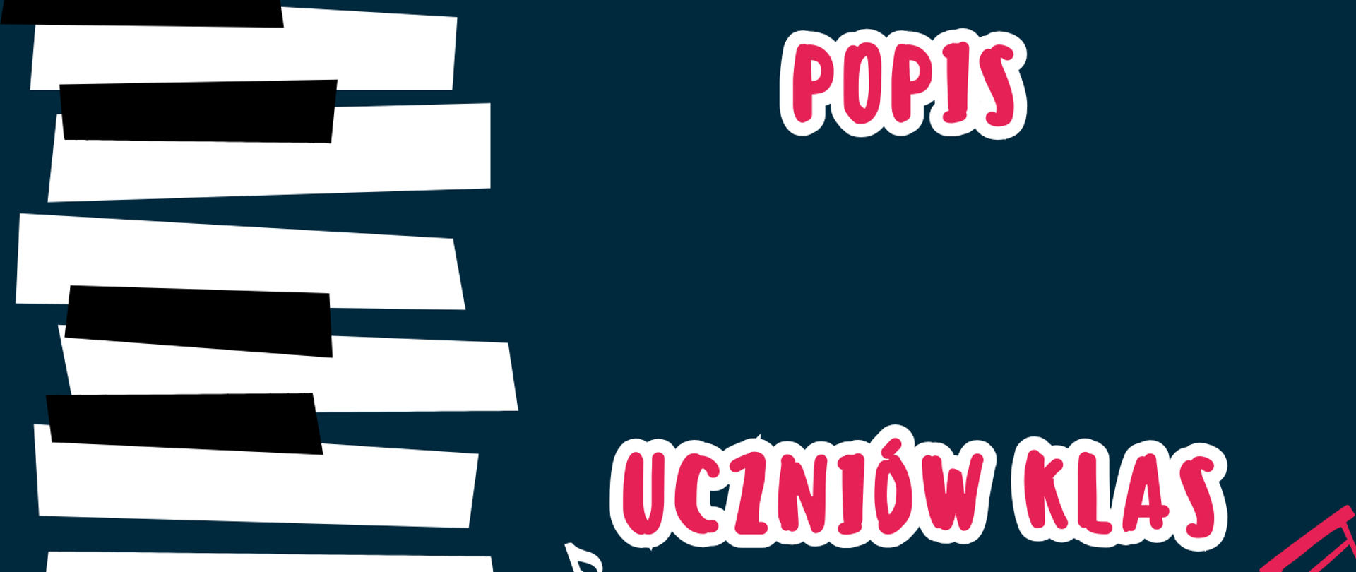 Plakat na granatowym tle. Po lewej stronie od góry do dołu czarno-biała klawiatura fortepianu. Po prawej stronie zaproszenie na popis uczniów klas fortepianu.