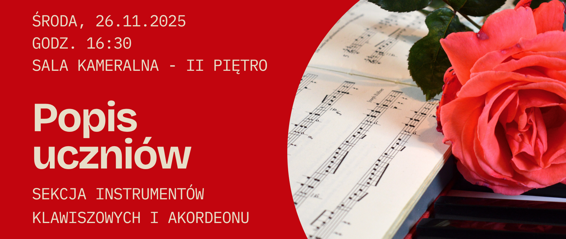 Grafika przedstawia zbliżenie klawiatury fortepianu, partytury oraz czerwonej róży. Tło plakatu ma intensywny czerwony kolor, który kontrastuje z czarno-białymi klawiszami. Po lewej stronie znajduje się jasny napis „Popis uczniów – Sekcja instrumentów klawiszowych i akordeonu” wraz z datą i miejscem wydarzenia.