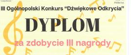 Dyplom w jasnokremowej kolorystyce, ozdobionego ilustracjami nut i instrumentów muzycznych. U góry widnieje napis „III Ogólnopolski Konkurs ‘Dźwiękowe Odkrycia’”, a poniżej duży napis „DYPLOM”. Pod nim znajduje się tekst „za zdobycie III nagrody”. W centralnej części umieszczono ilustrację instrumentów muzycznych, m.in. skrzypiec, gitary, bębenka i klawiszy fortepianu. W dolnej części dużymi różowymi literami podano imię i nazwisko laureatki: „Aleksandra Czuper”. Niżej wymieniono członków jury: prof. dr hab. Bartosz Bryła, dr hab. prof. AM Karina Gidaszewska oraz prof. dr hab. Krzysztof Sowiński. Na dole widnieje miejsce i data: „Poznań, 8.01.2026 r.”.