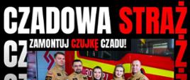 Na grafice promującej akcję społeczną widać pięciu strażaków w beżowych mundurach oraz reporterkę stojących przed czerwonym wozem strażackim. Strażacy trzymają w dłoniach okrągłe czujniki czadu. U góry znajduje się duży napis „CZADOWA STRAŻ”, a poniżej hasło „Zamontuj czujkę czadu!”. Na dole grafiki widnieje informacja: „Ogólnopolska akcja Państwowej Straży Pożarnej oraz Radia ZET”. Całość utrzymana jest w czerwono-czarnej kolorystyce z elementami bieli oraz symbolem Państwowej Straży Pożarnej.