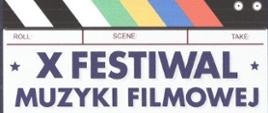 Widać kolorowy klaps z planu filmowego, pod którym widnieje napis X Festiwal Muzyki Filmowej