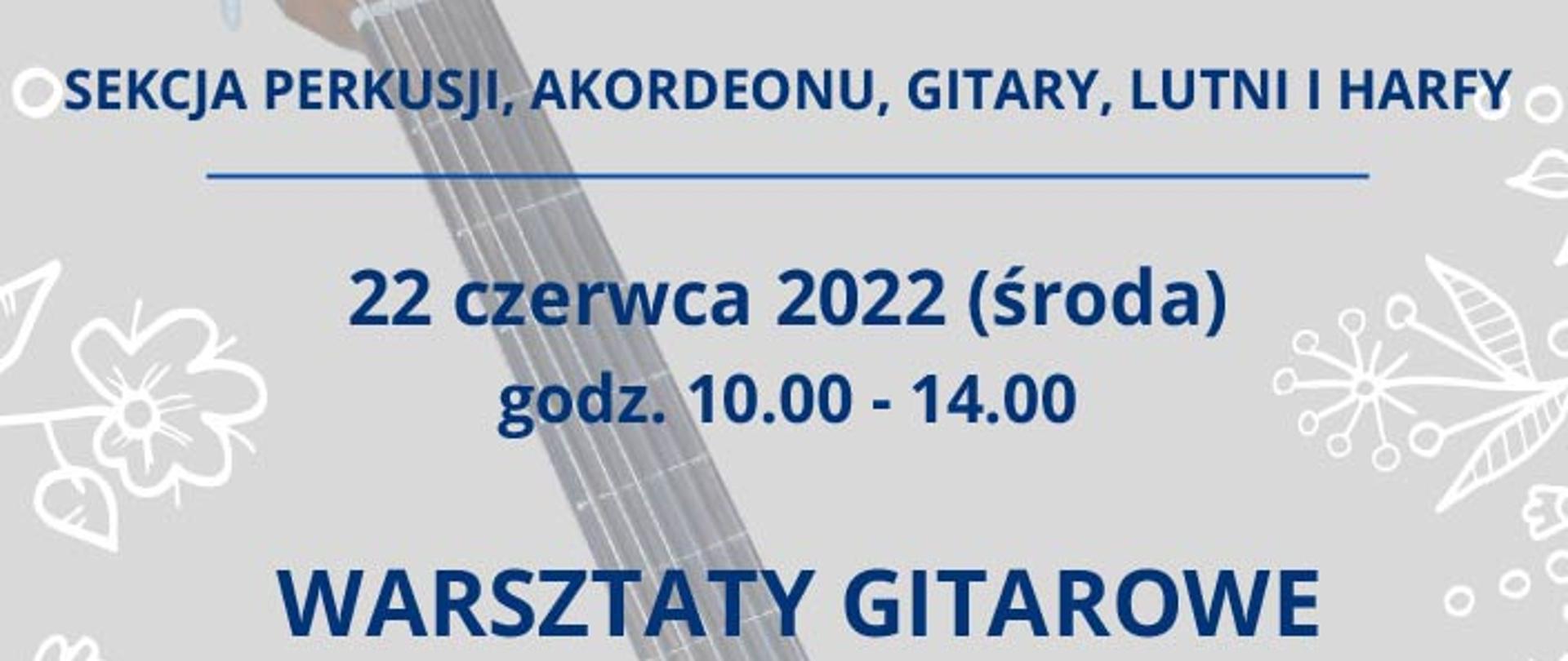 Afisz z napisem 'Warsztaty gitarowe - Mateusz Kowalski, 22 czerwca 2022 r., godz 10-14, sala koncertowa ZPSM im. F. Chopina w Warszawie, ul. Bednarska 11'