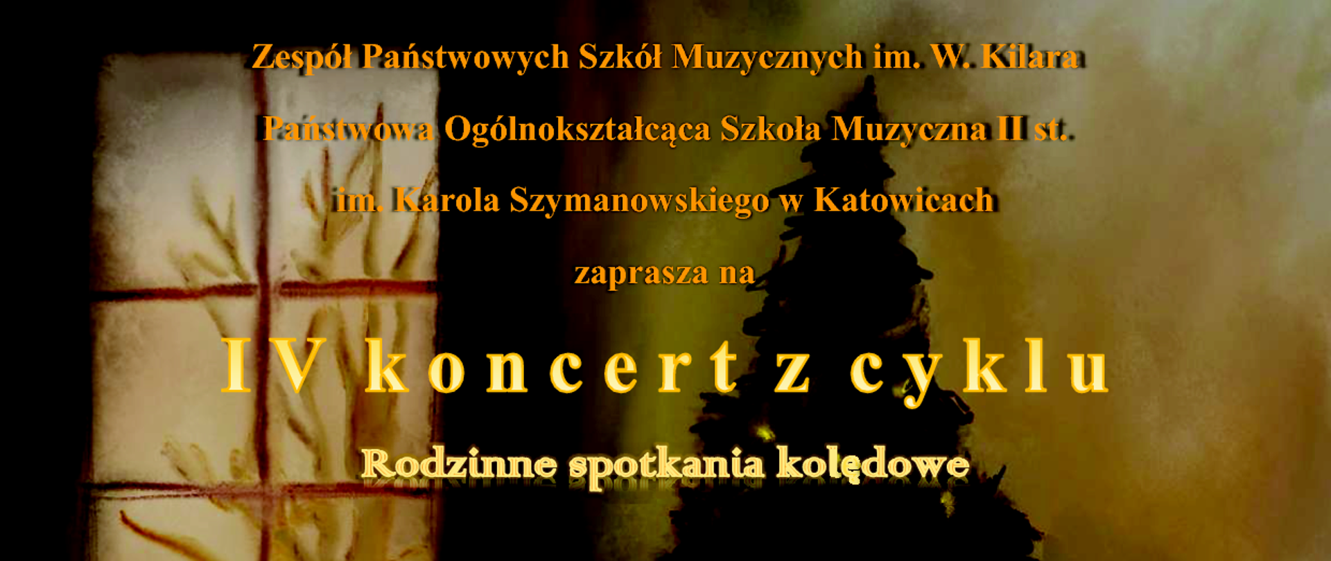 Plakat zapraszający na IV koncert z cyklu „Rodzinne spotkania kolędowe”, organizowany przez Zespół Państwowych Szkół Muzycznych im. Wojciecha Kilara w Katowicach. Koncert odbędzie się 22 stycznia 2026 roku o godz. 17.00 w sali kameralnej ZPSM przy ul. Ułańskiej 7b w Katowicach. Wystąpi zespół smyczkowy klasy kameralnej Marka Kowalskiego, kameralny chór żeński ZPSM pod dyrekcją Mirosławy Knapik, Amelia Krzciuk (sopran) oraz Grzegorz Głowacki (fortepian). W programie kolędy i pastorałki.