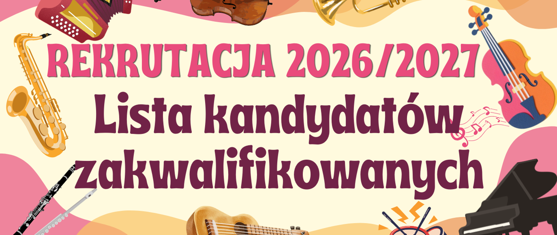 Grafika przedstawiająca różne instrumenty muzyczne. W tle napis o treści: "Rekrutacja 2026/2027, lista kandydatów zakwalifikowanych".