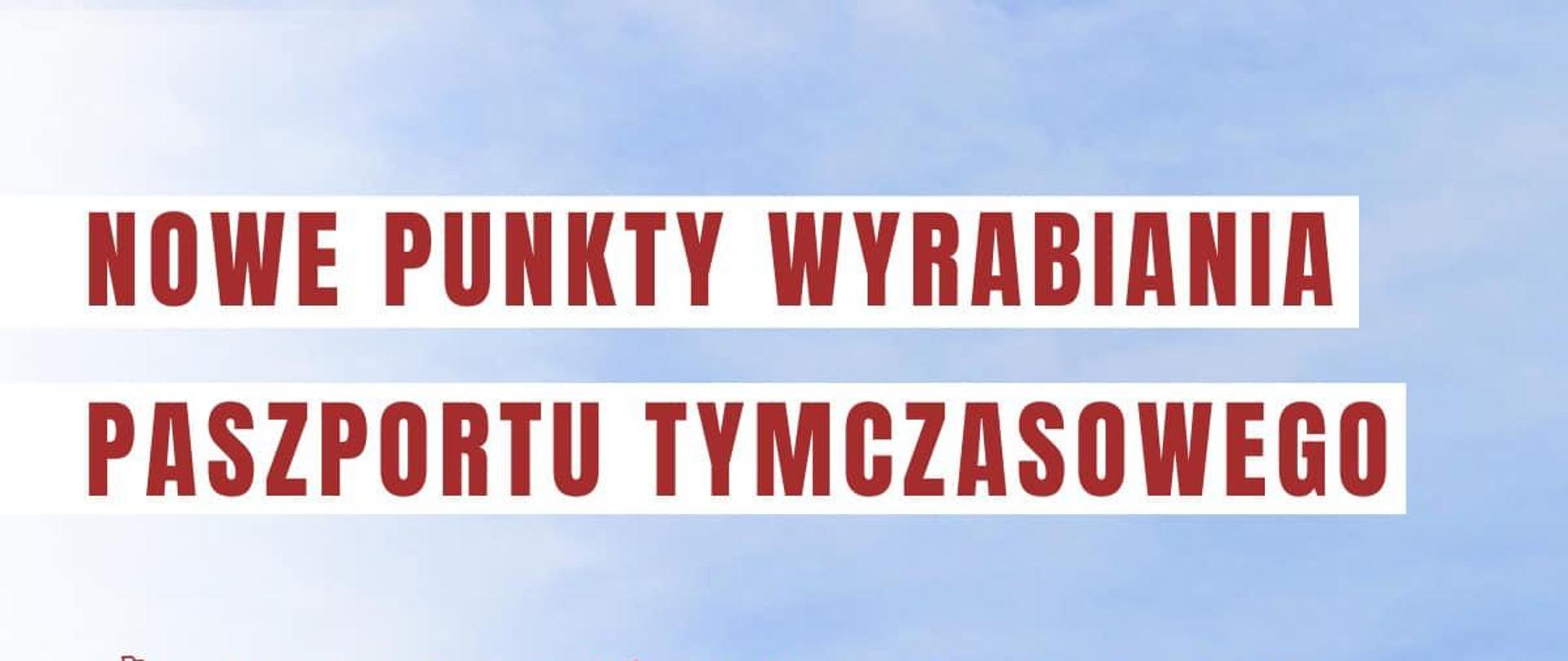 Nowe punkty wyrabiania paszportu tymczasowego - infografika 