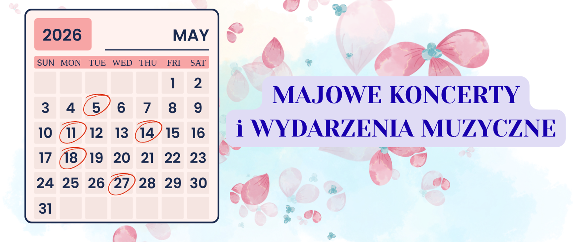 Tło pastelowe z grafikami płatków kwiatów. Z lewej strony grafika kartki z kalendarza na miesiąc maj z pozaznaczanymi czerwonym kółkiem datami. Z prawej strony napis: majowe koncerty i wydarzenia muzyczne.