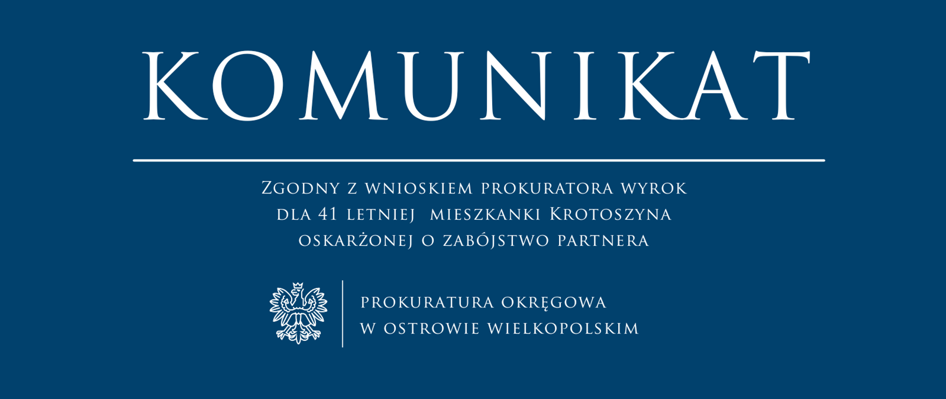 Zgodny z wnioskiem prokuratora wyrok dla 41 letniej mieszkanki Krotoszyna oskarżonej o zabójstwo partnera