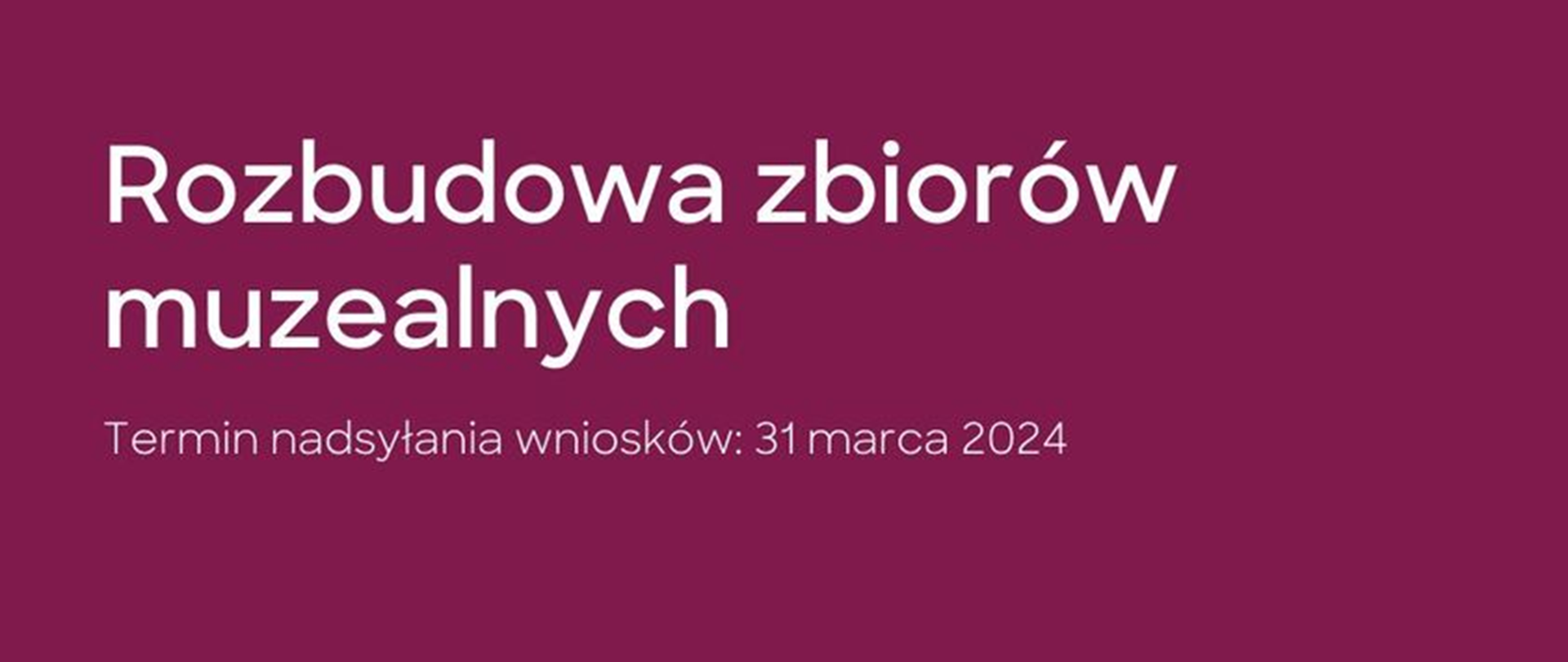 Rozpoczął się nabór wniosków do programu „Rozbudowa zbiorów muzealnych”