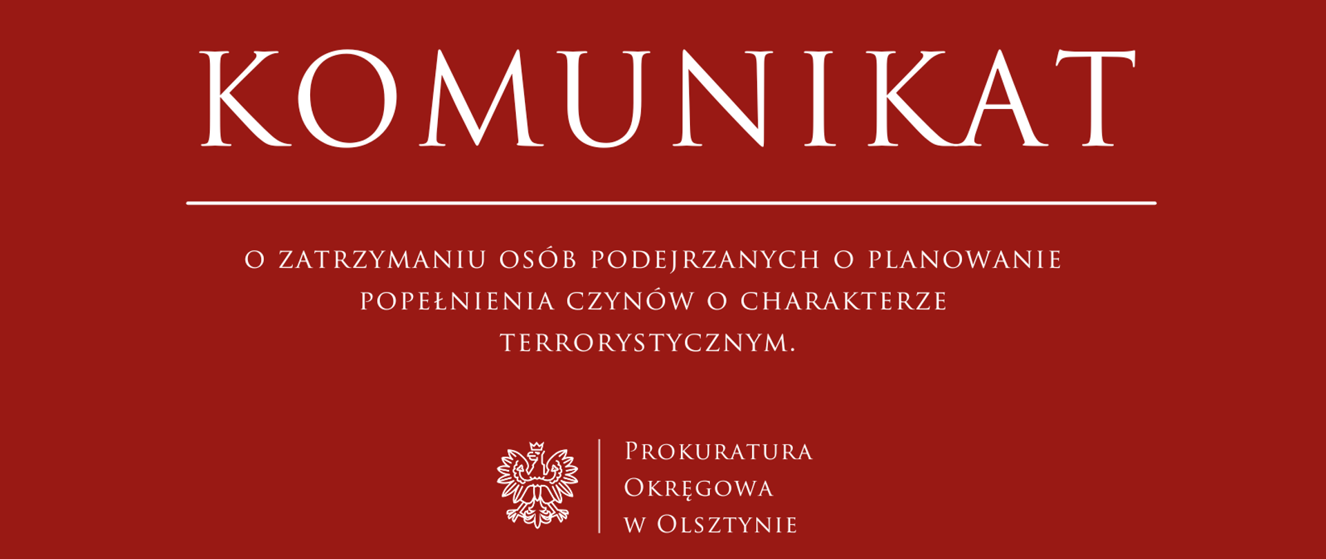 Komunikat o zatrzymaniu osób podejrzanych o planowanie popełnienia czynów o charakterze terrorystycznym. 
