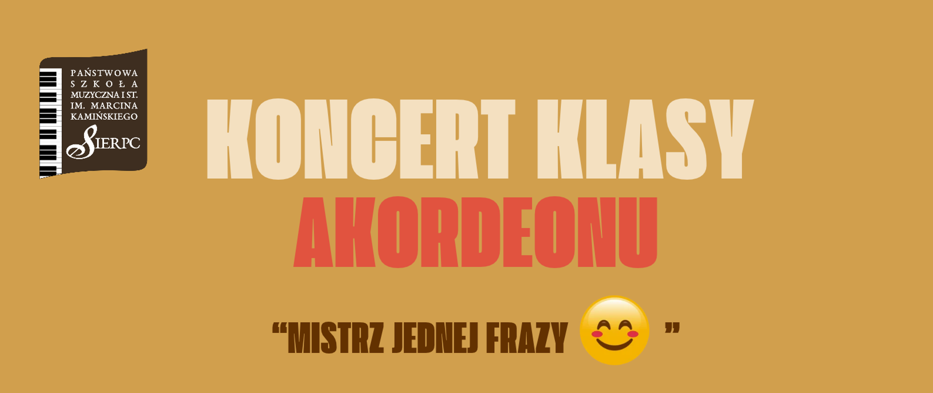 Na jasno brązowym tle w lewym górnym rogu logo PSM I stopnia w Sierpcu, pośrodku tekst: koncert klasy akordeonu, data: 28.10.2026 r., godz. 17.00. Poniżej akordeon.