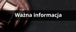Baner ważna informacja. W tle młotek