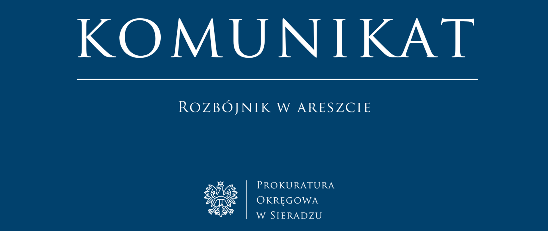 Komunikat prasowy Rozbójnik w areszcie
