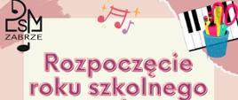 Na beżowym tle napis rozpoczęcie roku szkolnego. W lewym górnym rogu logo szkoły, w prawym górnym rogu przybory szkolne.