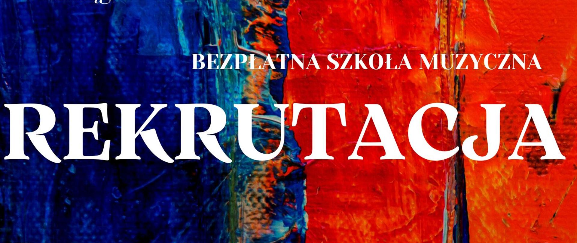 kolorowy plakat w górnej części napis Zespół Państwowych Szkół Muzycznych im. Kazimierza Wiłkomirskiego w Elblągu, w środkowej części napis bezpłatna szkoła muzyczna Rekrutacja, terminy zgłoszeń 30 marca osm I st., 15 kwietnia OSM II st. 30 kwietnia SM I st.