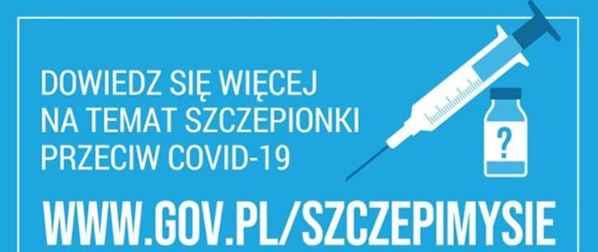 Napis " Dowiedz sie więcej na temat szczepionki przeciw covid-19 www.gov.pl/szczepimysie"