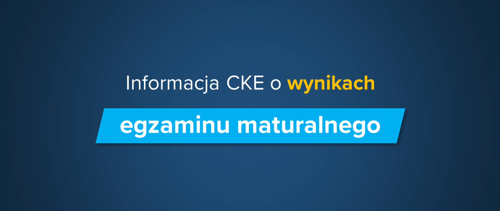 Ciemnoniebieskie tło z tekstem na środku "Informacja CKE o wynikach egzaminu maturalnego"