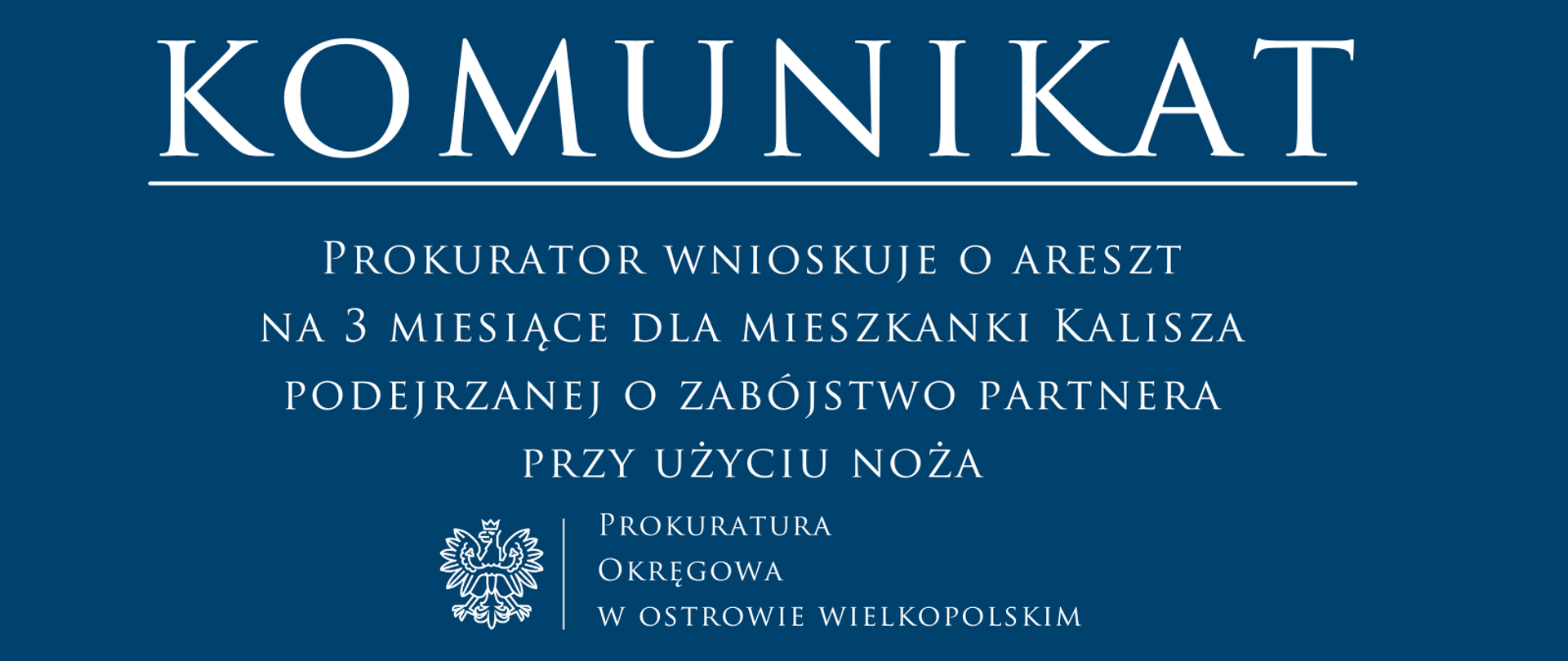 Prokurator wnioskuje o areszt na 3 miesiące dla mieszkanki Kalisza podejrzanej o zabójstwo partnera przy użyciu noża