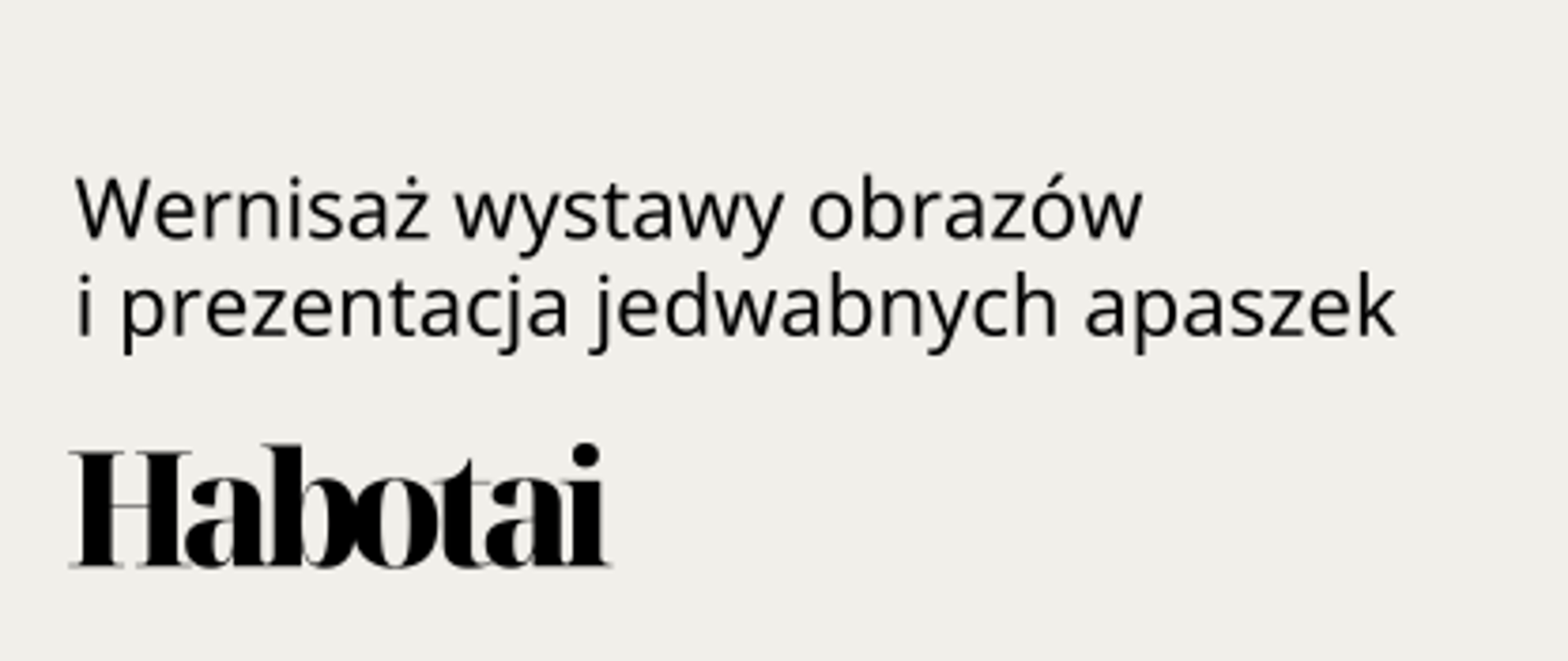 Grafika plakatu z zaproszeniem na Wernisaż wystawy obrazów w tle praca plastyczna Klaudii Krzysztonek w kolorach beżowo-białych