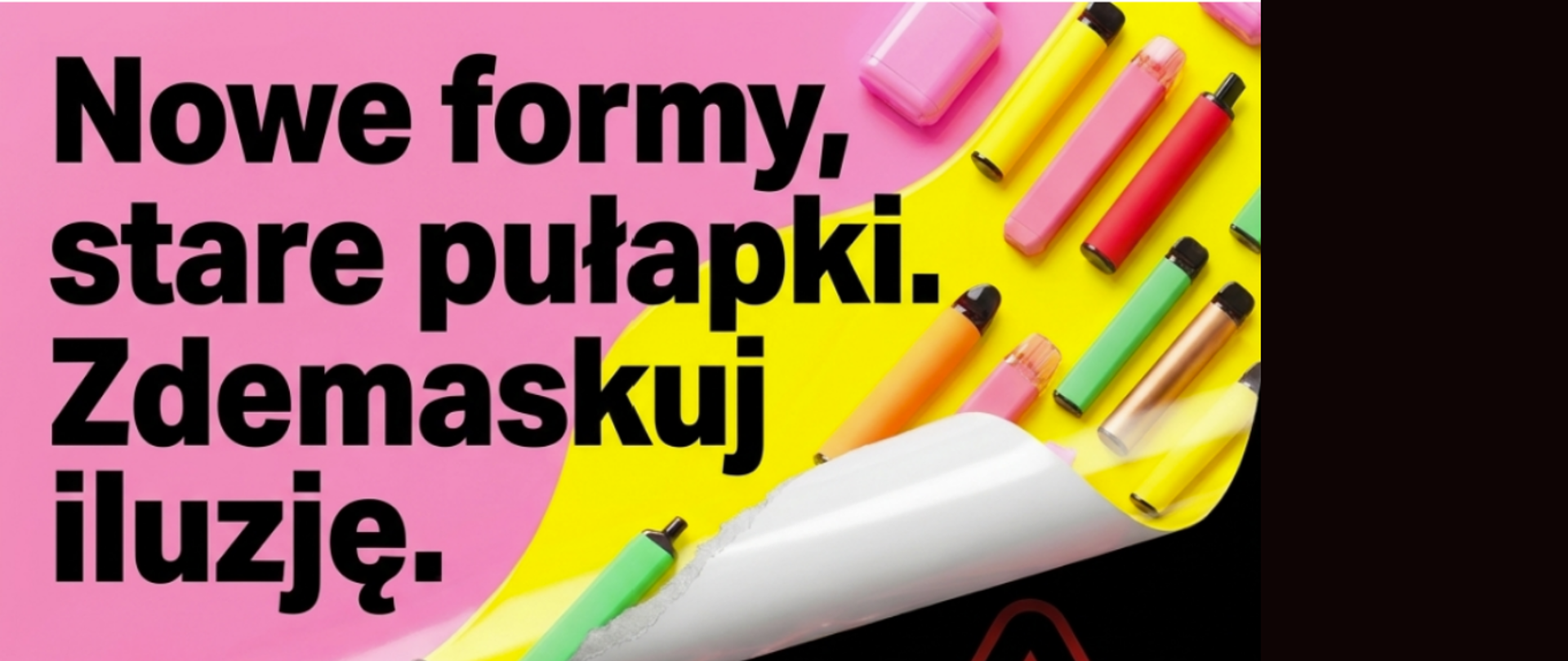 Nowe formy, stare pułapki. Zdemaskuj iluzję. Na zdjęciu znajdują się kolorowe e-papierosy