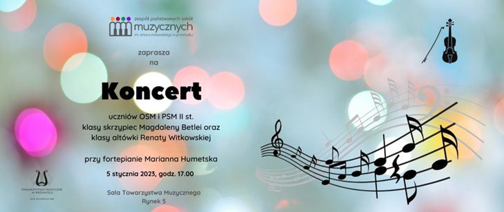 Zdjęcie przedstawia zapowiedź koncertu, na seledynowym tle z kolorowymi okręgami po lewej stronie od góry widać logo szkoły a pod nim napis: Koncert uczniów OSM i PSM II st. z klasy skrzypiec Magdaleny Betlei oraz z klasy altówki Renaty Witkowskiej, przy fortepianie Marianna Humetska, 5 stycznia 2023 r. godz. 17.00, Sala Towarzystwa Muzycznego w Przemyślu, w lewym dolnym rogu logo Towarzystwa Muzycznego w Przemyślu, po prawej grafika czarna altówki oraz pięciolinii z nutami