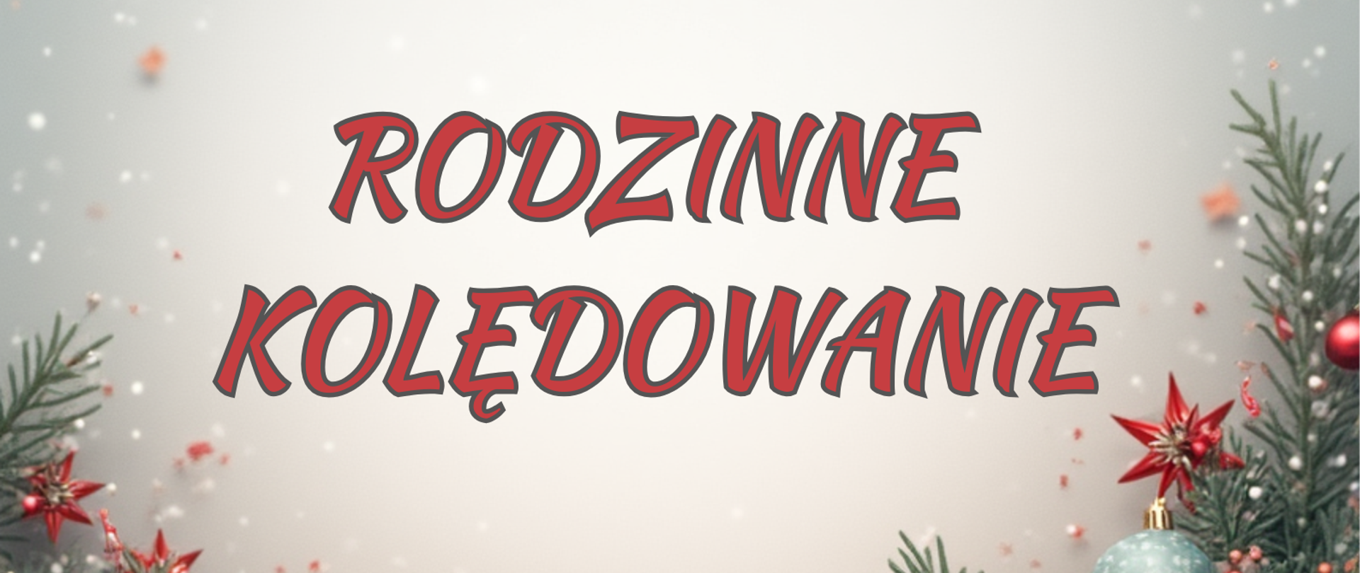 Plakat z wydarzeniem - Koncert Rodzinne Kolędowanie, który odbędzie się 23 stycznia 2026r. o godz. 16:15 w auli ZPSM w Dębicy, tło plakatu jasny popiel, na środku plakatu umieszczono zdjęcie na którym widnieją jodłowe gałązki ozdobione kolorowymi bombkami choinkowymi i kokardkami 
