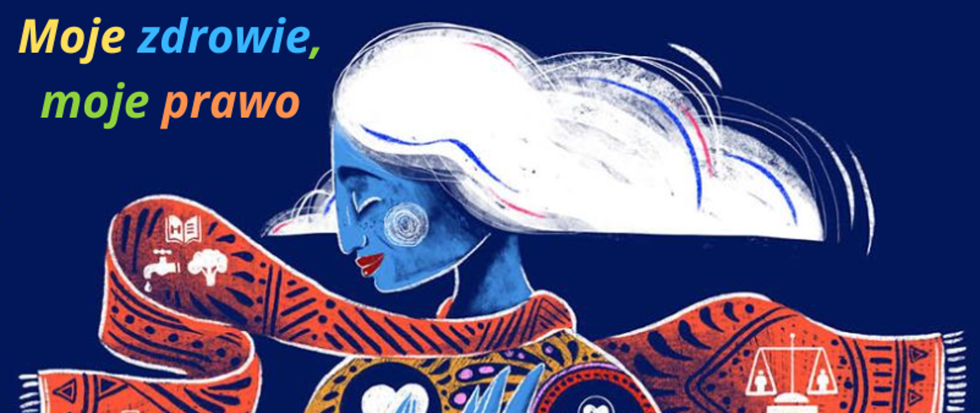 Plakat - Światowy dzień zdrowia - napis - Moje Zdrowie Moje prawo. Po środku rysunek kobiety z szalikiem na szyji