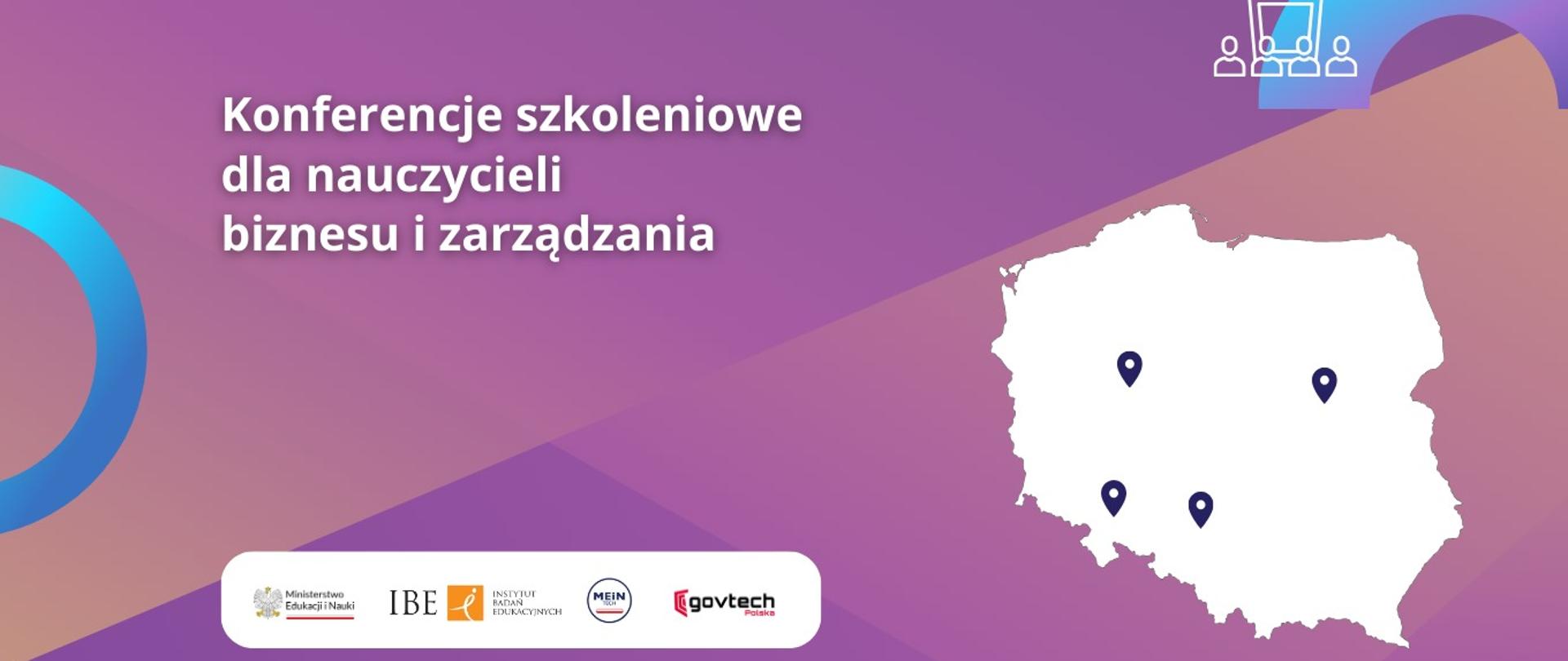 Grafika - na fioletowo-różowym tle kontur Polski i napis Konferencje szkoleniowe dla nauczycieli biznesu i zarządzania.