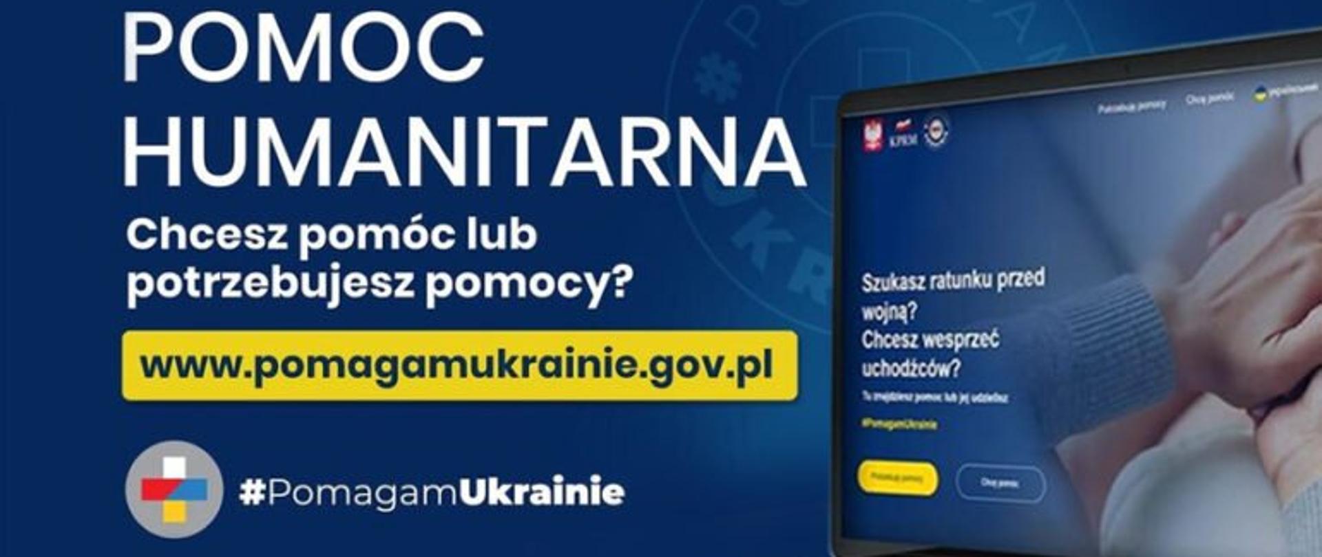 Grafika z napisem Pomoc Humanitarna. Chcesz pomóc lub potrzebujesz pomocy? www.pomagamukrainie.gov.pl